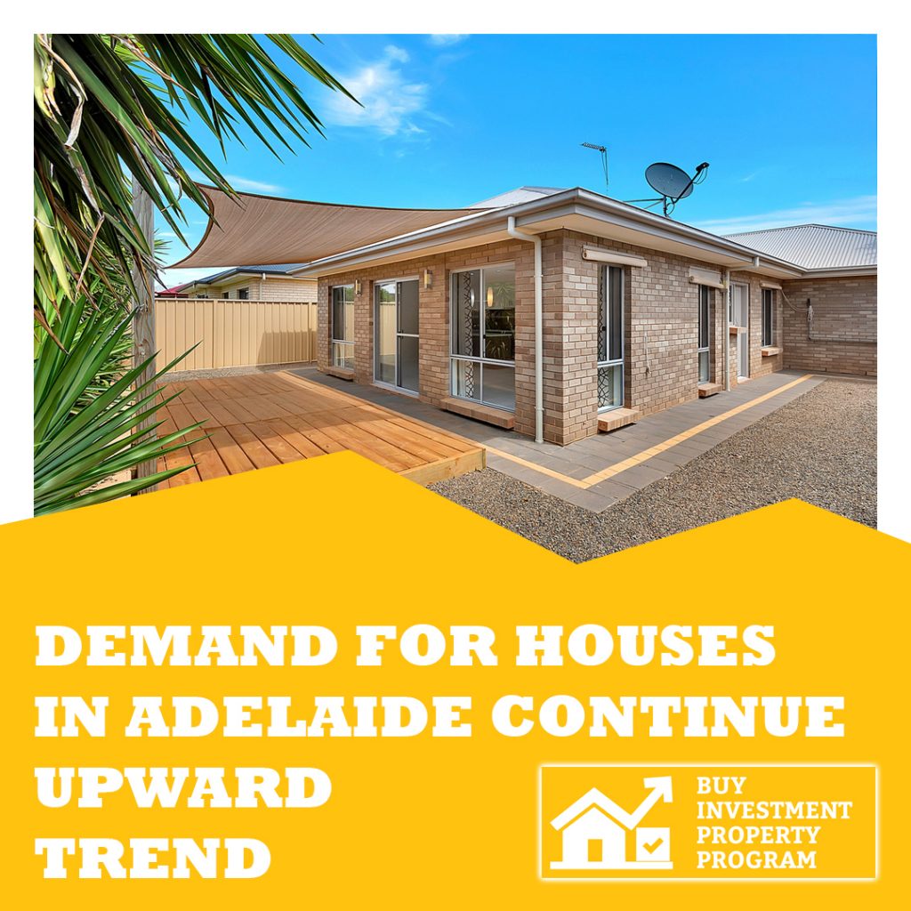 Demand For Houses In Adelaide Continue Upward Trend