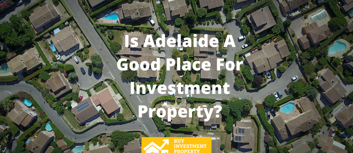 Is Adelaide A Good Place For Investment Property?